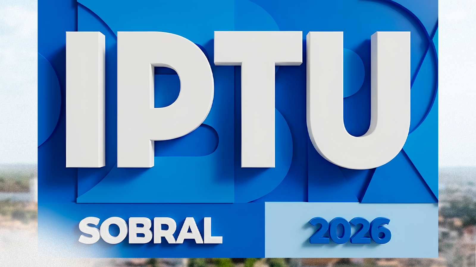 IPTU  2026 pode ser pago com descontos de até 10% em cota única em Sobral