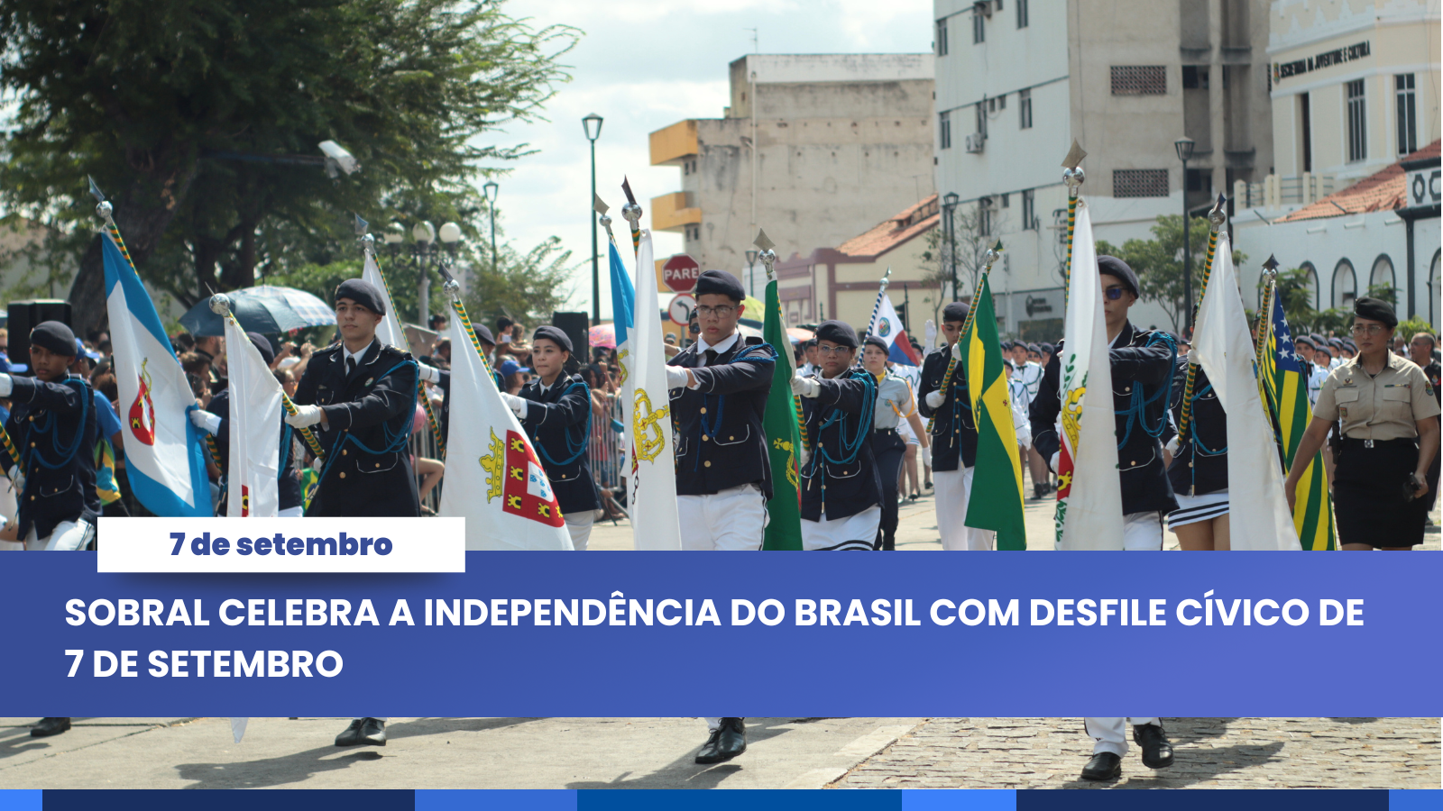 Sobral celebra a Independência do Brasil com Desfile Cívico de 7 de Setembro