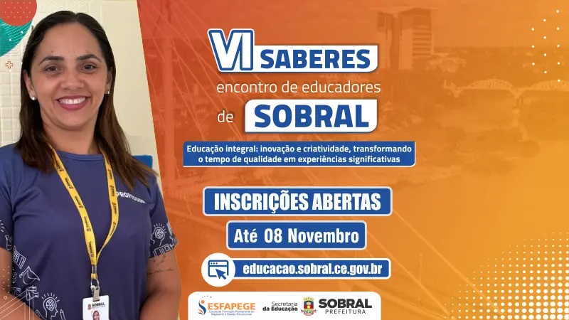 VI SABERES | Encontro de Educadores de Sobral será realizado no dia 8 de nove...