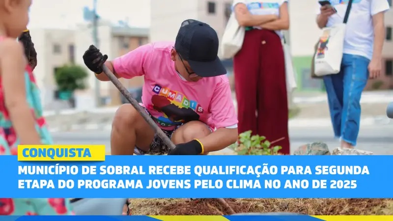 Sobral é qualificada para a segunda etapa do Programa Jovens pelo Clima