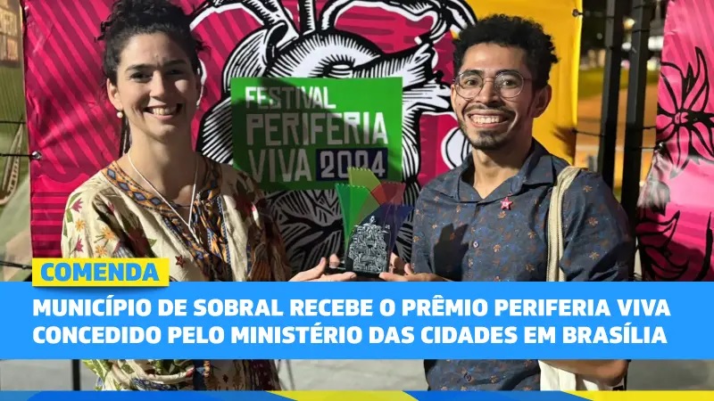 Sobral recebe Prêmio Periferia Viva do Ministério das Cidades em Brasília (DF)