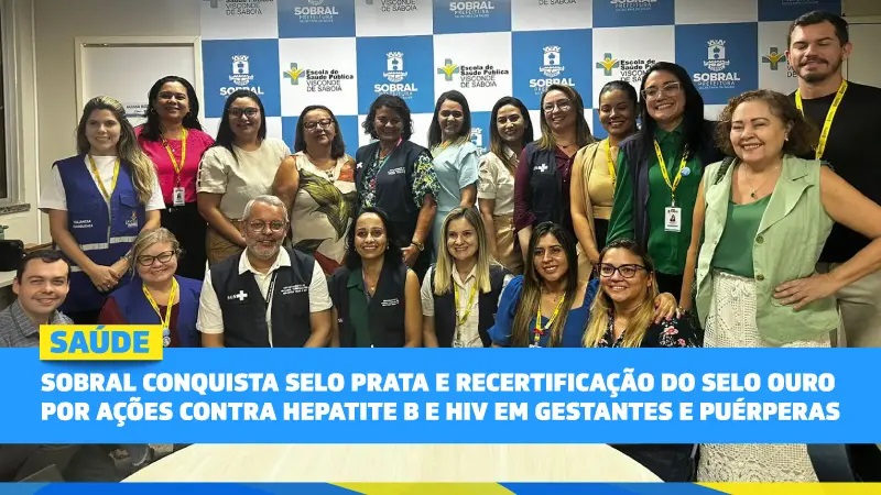 Sobral conquista Selo Prata e recertificação do Selo Ouro por ações contra He...